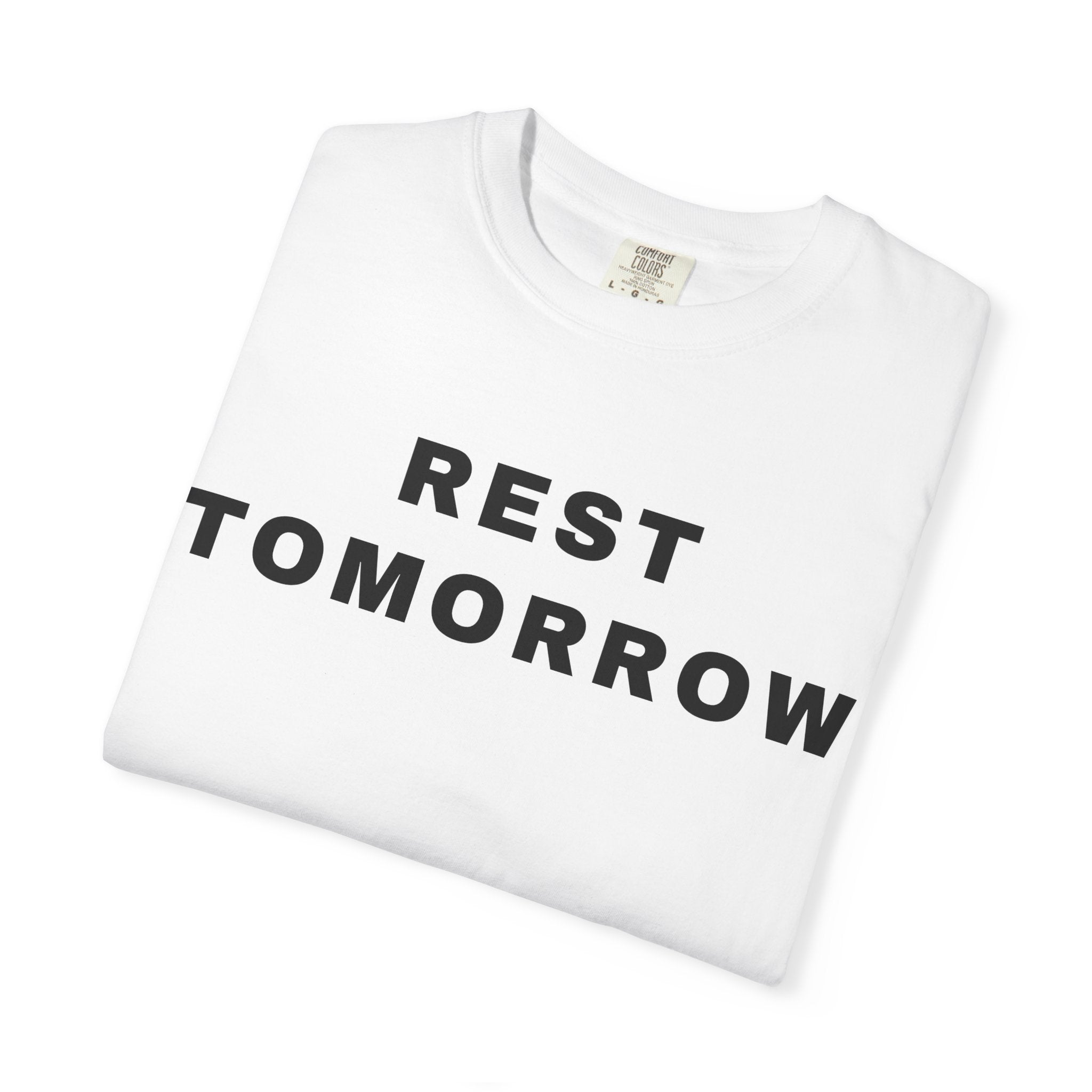 T-Shirt — "Rest Tomorrow" Motivational Graphic Tee ("pain today is strength tomorrow")
