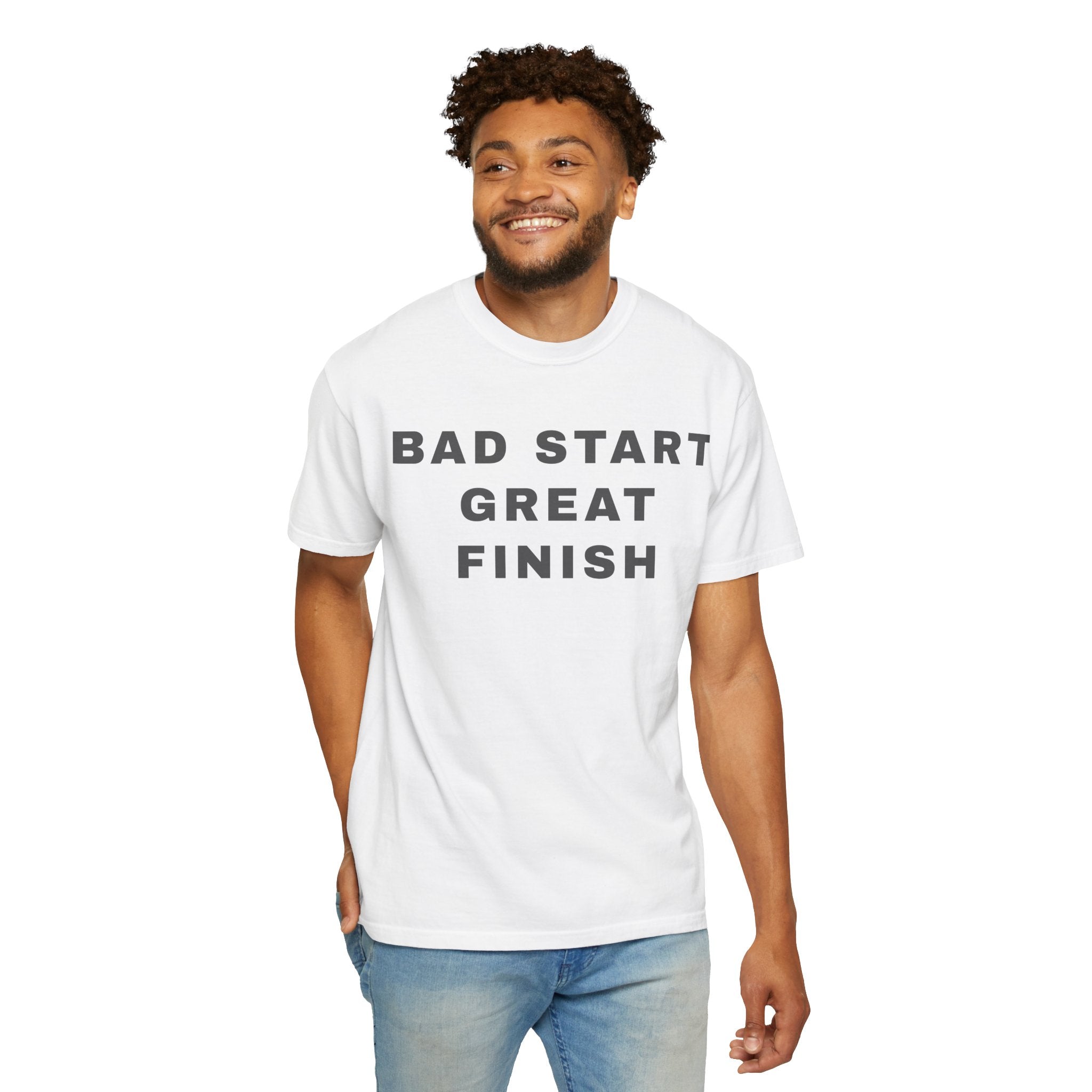 Bad Start Great Finish T-Shirt — "Built Under Pressure" Motivational Tee